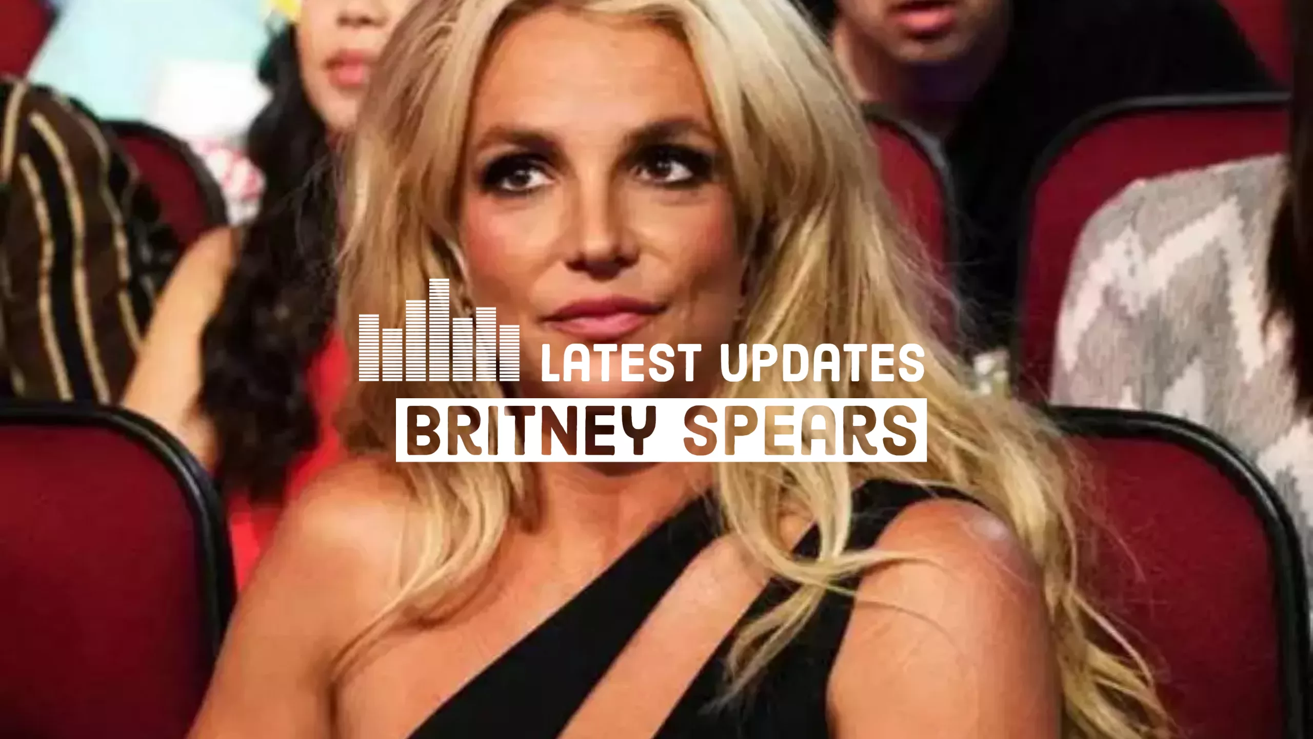 Britney Spears' Latest Update Her Life, Love and Fashion