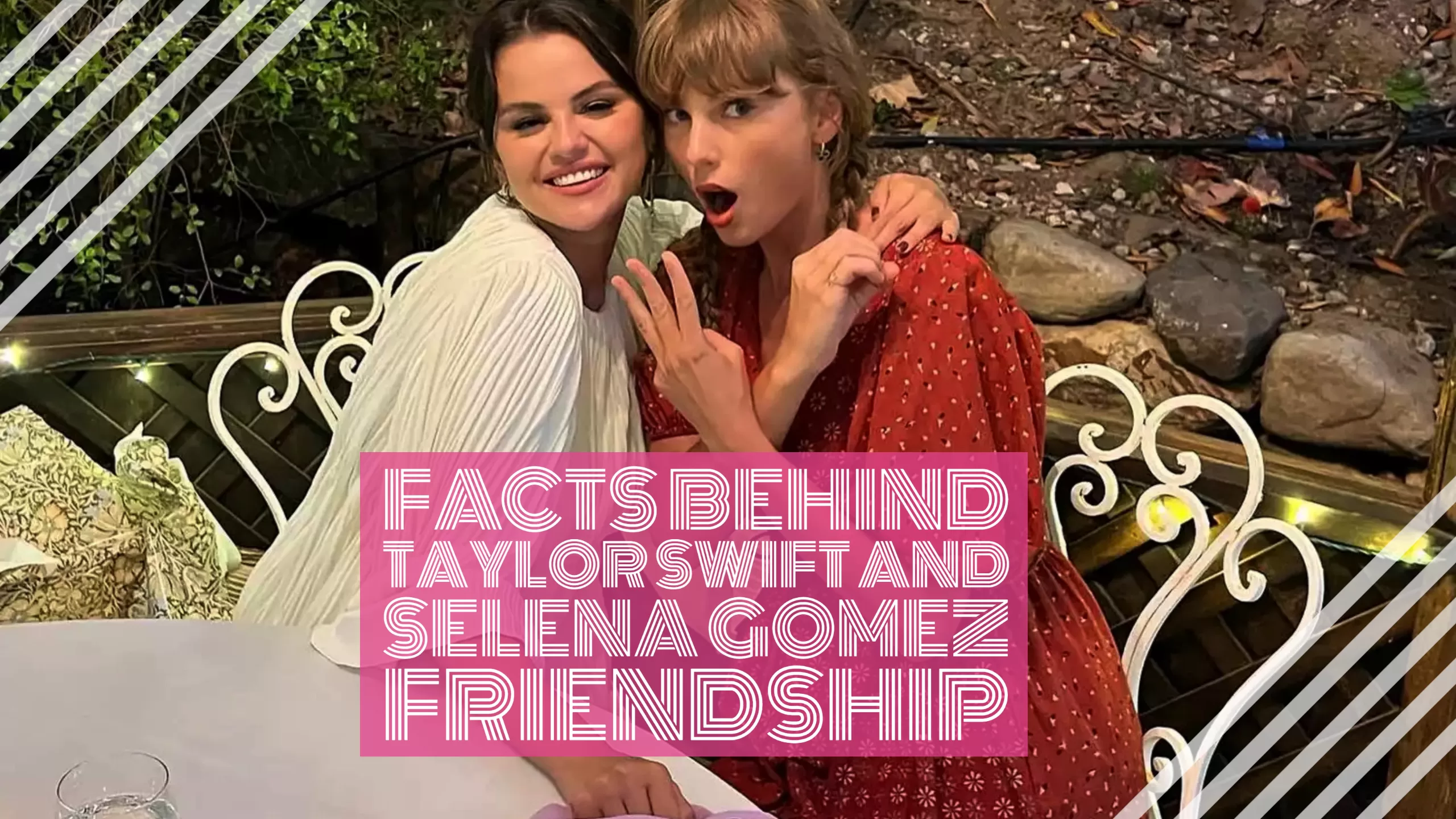 Facts behind Selena Gomez and Taylor Swift True Friendship