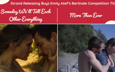 Strand Releasing Acquires Two Films: ‘Someday We’ll Tell Each Other Everything’ and ‘More Than Ever’