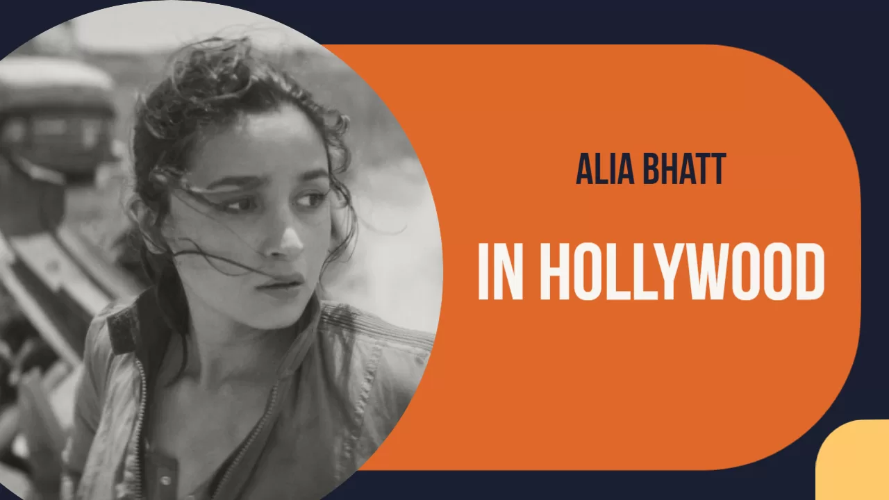 Alia Bhatt's Hollywood Debut Is a Sign of Things to Come